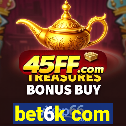 bet6k com